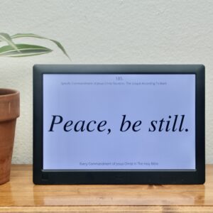 One of Jesus's Commandments: Peace, be still.